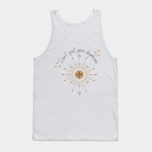 don't quit your daydream Tank Top